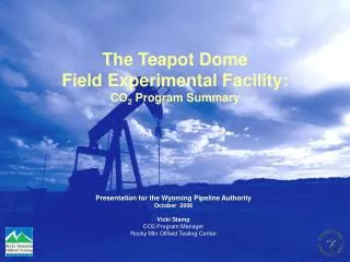 The Teapot Dome Field Experimental Facility: CO 2 Program Summary