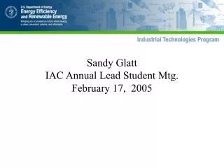 Sandy Glatt IAC Annual Lead Student Mtg. February 17, 2005