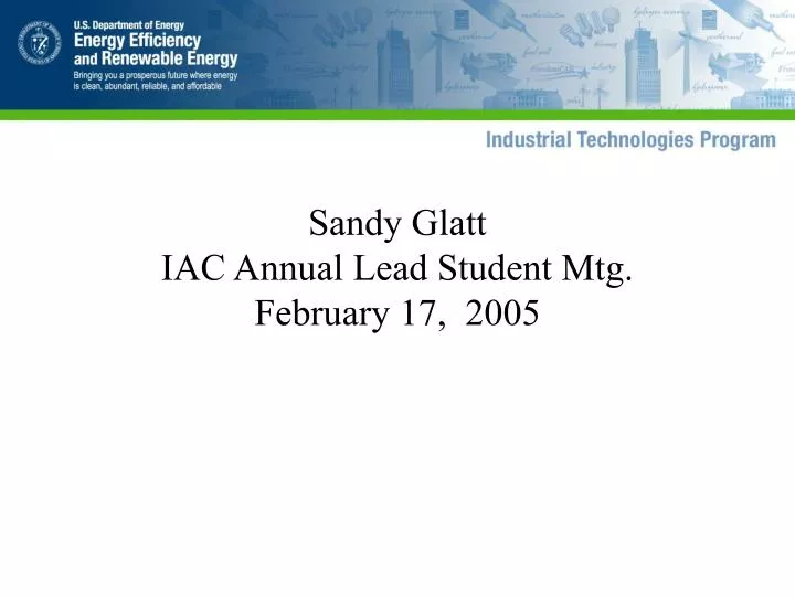 sandy glatt iac annual lead student mtg february 17 2005