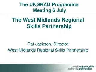 The UKGRAD Programme Meeting 6 July