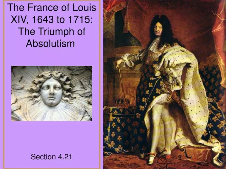 the france of louis xiv 1643 to 1715 the triumph of absolutism section 4 21