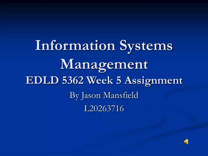 information systems management edld 5362 week 5 assignment