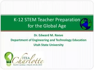 K-12 STEM Teacher Preparation for the Global Age