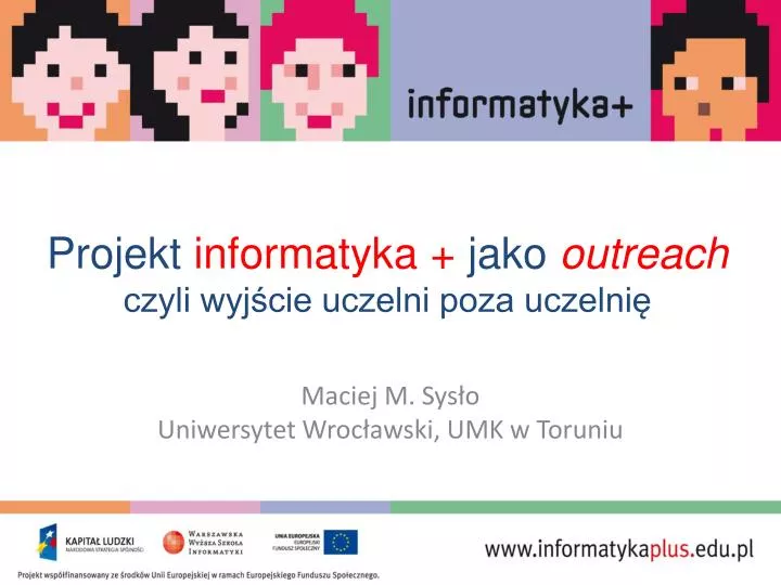 projekt informatyka jako outreach czyli wyj cie uczelni poza uczelni