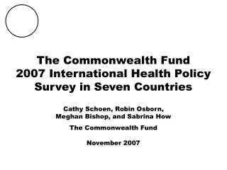 The Commonwealth Fund 2007 International Health Policy Survey in Seven Countries