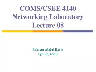 COMS/CSEE 4140 Networking Laboratory Lecture 08