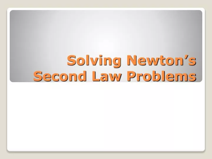 solving newton s second law problems