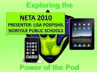 NETA 2010 Presenter: Lisa Pospishil Norfolk Public Schools