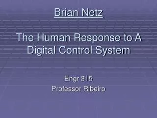 Brian Netz The Human Response to A Digital Control System