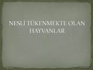 nesl t kenmekte olan hayvanlar