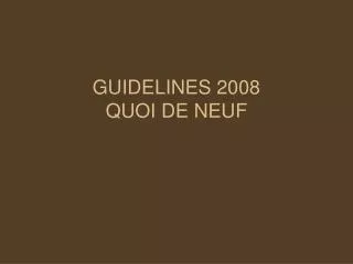guidelines 2008 quoi de neuf