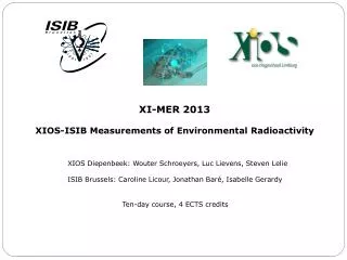 XI-MER 2013 XIOS-ISIB Measurements of Environmental Radioactivity