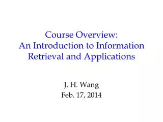 Course Overview: An Introduction to Information Retrieval and Applications