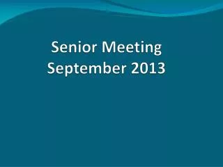 Senior Meeting September 2013