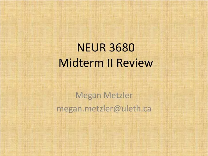 neur 3680 midterm ii review