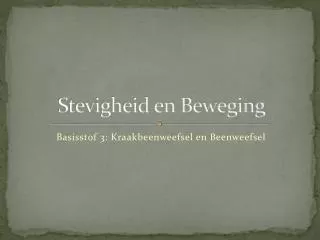 stevigheid en beweging