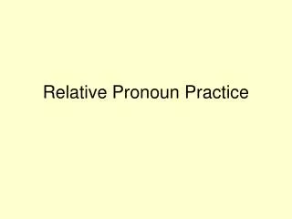 Relative Pronoun Practice