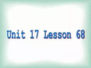 Unit 17 Lesson 68