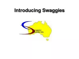 Introducing Swaggies