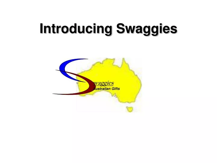 introducing swaggies