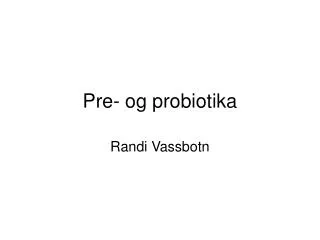 pre og probiotika