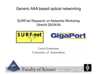 Generic AAA based optical networking SURFnet Research on Networks Workshop Utrecht 28/04/04