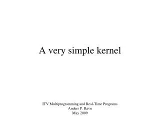 A very simple kernel