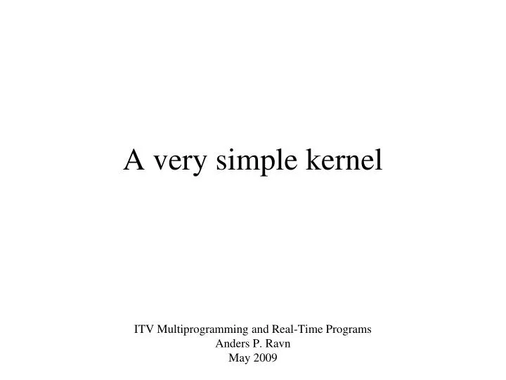 a very simple kernel