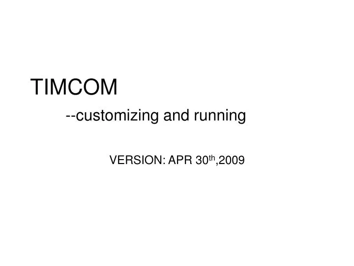 timcom customizing and running