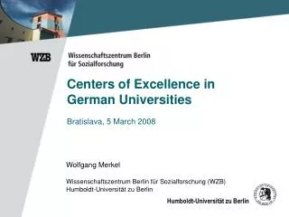 Centers of Excellence in German Universities Bratislava, 5 March 2008