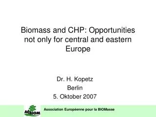 Biomass and CHP: Opportunities not only for central and eastern Europe