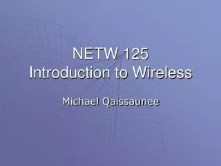 NETW 125 Introduction to Wireless