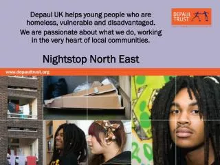 Depaul UK helps young people who are homeless, vulnerable and disadvantaged.