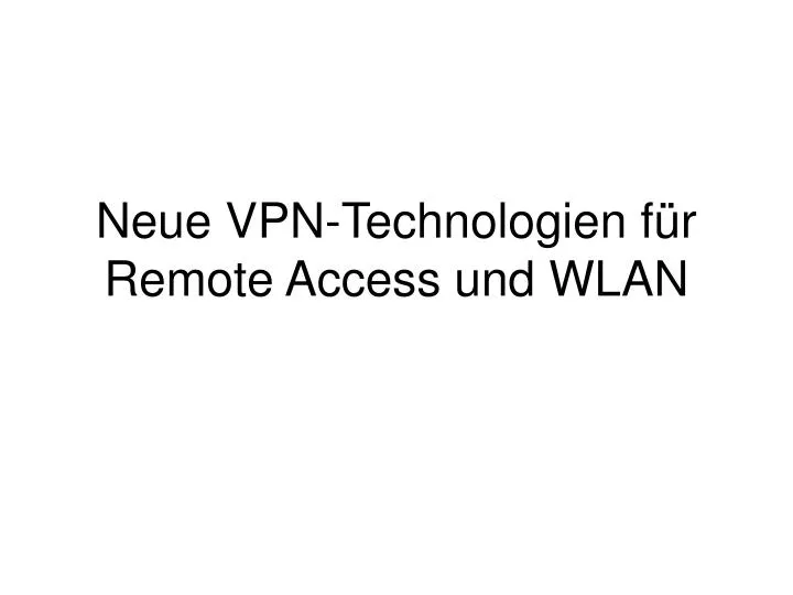 neue vpn technologien f r remote access und wlan
