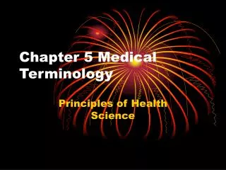 Chapter 5 Medical Terminology