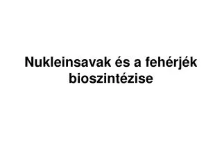nukleinsavak s a feh rj k bioszint zise