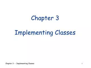 Chapter 3 Implementing Classes