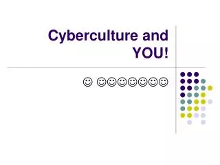 Cyberculture and YOU!