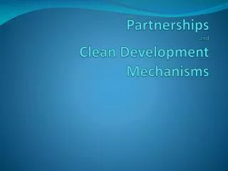 Partnerships and Clean Development Mechanisms