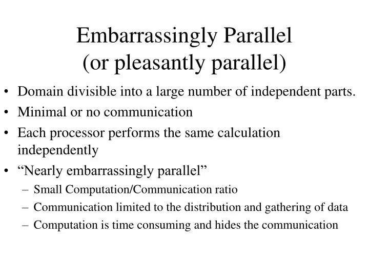 embarrassingly parallel or pleasantly parallel