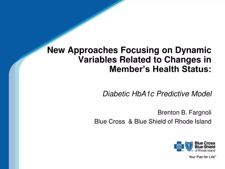 new approaches focusing on dynamic variables related to changes in member s health status