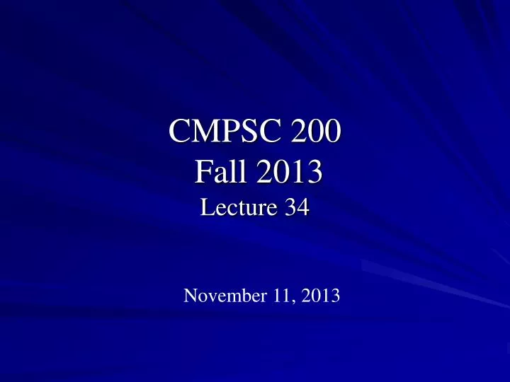 cmpsc 200 fall 2013 lecture 34