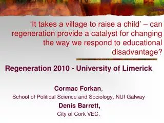 Regeneration 2010 - University of Limerick Cormac Forkan ,