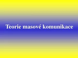 teorie masov komunikace