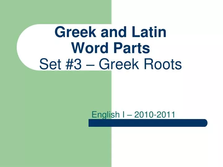greek and latin word parts set 3 greek roots