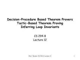 Decision-Procedure Based Theorem Provers Tactic-Based Theorem Proving Inferring Loop Invariants