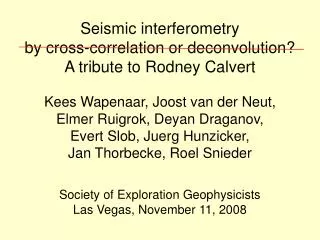 Seismic interferometry by cross-correlation or deconvolution? A tribute to Rodney Calvert