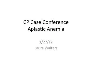 CP Case Conference Aplastic Anemia