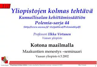 Kotona maailmalla Maakuntien menestys –seminaari Vaasan yliopisto 6.5.2002