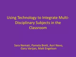 Using Technology to Integrate Multi-Disciplinary Subjects in the Classroom